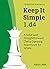 Keep It Simple 1. d4: A Solid and Straightforward Chess Opening Repertoire for White