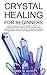 Crystal Healing for Beginne...