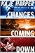 Changes Coming Down