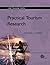Practical Tourism Research (CABI Tourism Texts)