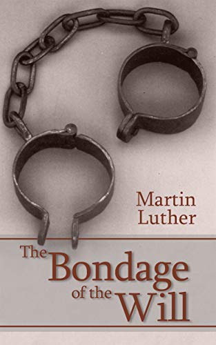 The Bondage of the Will