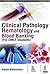 Clinical Pathology, Hematology and Blood Banking (For DMLT Students)