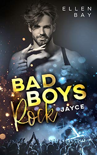 Bad Boys Rock - Jayce: Rockstar Liebesromane fürs Herz (deutsch) (Rockstar Romance 1) (German Edition)