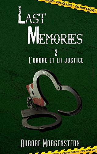 L'ordre et la justice (Last memories #2)