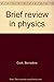 Brief review in physics by Bernadine Cook