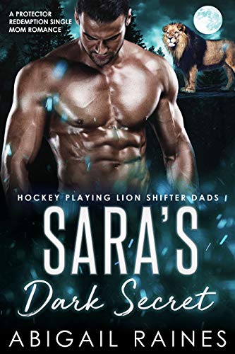 Sara's Dark Secret (Hockey Playing Lion Shifter Dads)