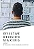 Effective Decision Making: ...
