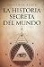 La historia secreta del mundo