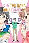 Dia Tak Rasa Aku Comel?!! by Yuki Ishikawa