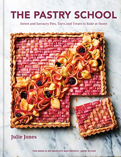 The Pastry School: Sweet and Savoury Pies, Tarts and Treats to Bake at Home (Kindle Edition)