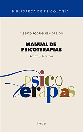 Manual de psicoterapias: Teoría y técnicas (BIBLIOTECA DE PSICOLOGÍA nº 0) (Spanish Edition)