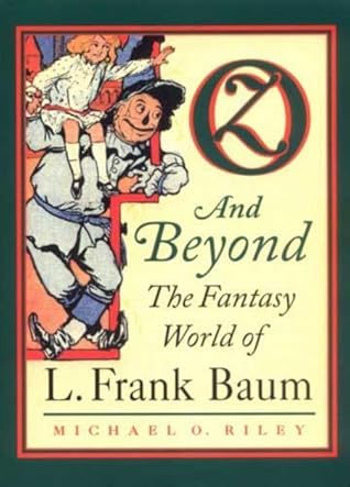 Oz and Beyond: The Fantasy World of L. Frank Baum