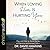 When Loving Him is Hurting You: Hope and Help for Women Dealing With Narcissism and Emotional Abuse