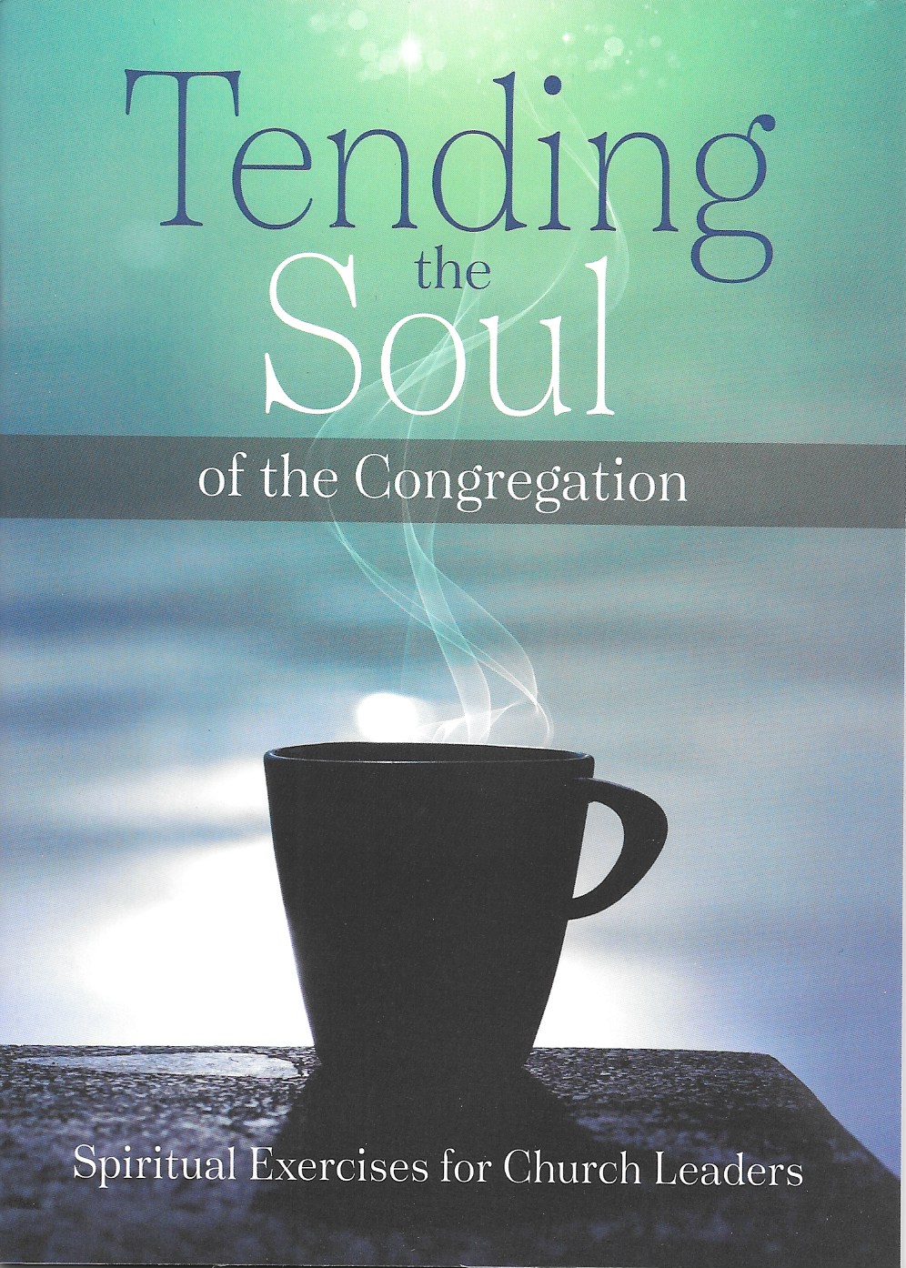 Tending the Soul of the Congregation