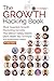 The Growth Hacking Book: Most Guarded Growth Marketing Secrets The Silicon Valley Giants Don't Want You To Know