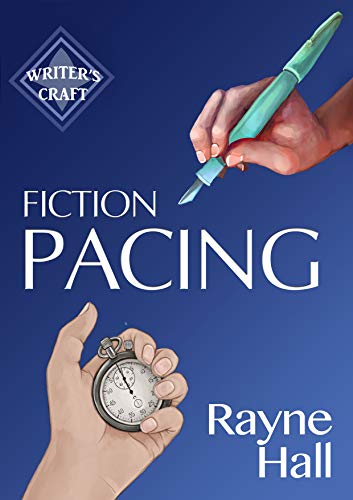 Fiction Pacing: Professional Techniques for Slow and Fast Pace Effects (Writer's Craft)