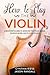 How to Play the Violin by Jason Randall