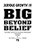 Big Beyond Belief: The Most Effective Muscle-Producing Program Ever!
