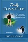 Totally Committed!: The Importance of Commitment in Biblical Teaching