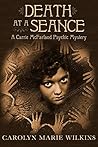 Death at a Seance by Carolyn Marie Wilkins