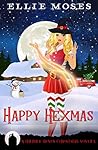 Happy Hexmas: A Hillbilly Hexes Christmas Novella Happy Hexmas: A Hillbilly Hexes Christmas Novella