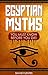 EGYPTIAN MYTHS: YOU MUST KN...