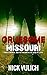 Gruesome Missouri by Nick Vulich