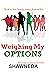 Weighing My Options (Wholen...
