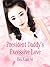 President Daddy's Excessive Love by Bei Xiaoai