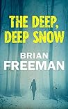 The Deep, Deep Snow by Brian Freeman