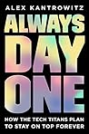Always Day One: How the Tech Titans Plan to Stay on Top Forever Book cover for Always Day One: How the Tech Titans Plan to Stay on Top Forever