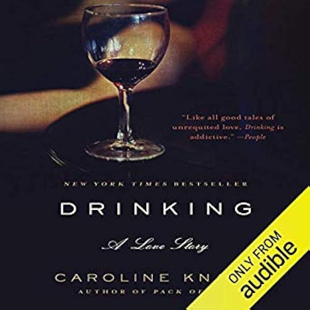 Drinking: A Love Story