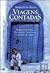 Viagens Contadas Marrocos, Nepal, Patagónia, Noruega e outros circuitos (Portuguese Edition)