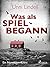 Was als Spiel begann - Ein Norwegen-Krimi by Unni Lindell