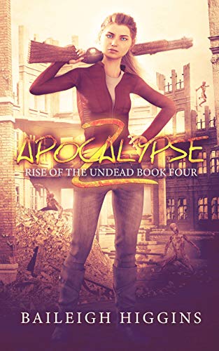 Apocalypse Z: Book 4 (Rise of the Undead)