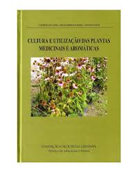 Cultura e utilização das plantas medicinais e aromáticas