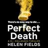 Perfect Death by Helen Sarah Fields