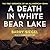 A Death in White Bear Lake: The True Chronicle of an All-American Town