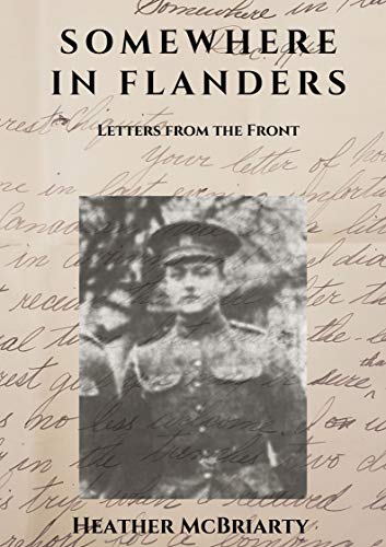 Somewhere in Flanders: Letters from the Front (Kindle Edition)