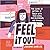 Feel It Out: The Guide to Getting in Touch with Your Goals, Your Relationships, and Yourself