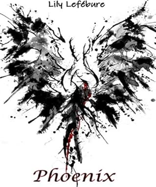 Phoenix By Lily Lefebure Phoenix By Lily Lefebure