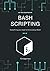 Bash Scripting: Everything ...