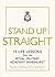 Stand Up Straight: 10 Life Lessons from the Royal Military Academy Sandhurst