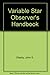 Variable Star Observer's Handbook