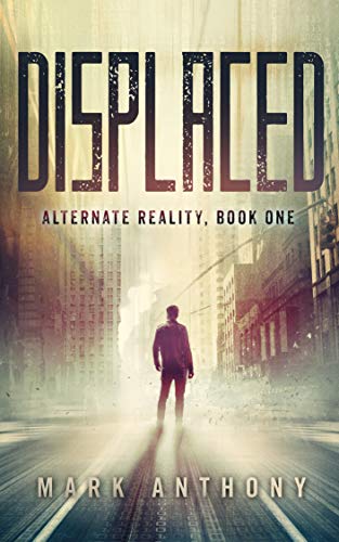 Displaced (Alternate Reality, #1)