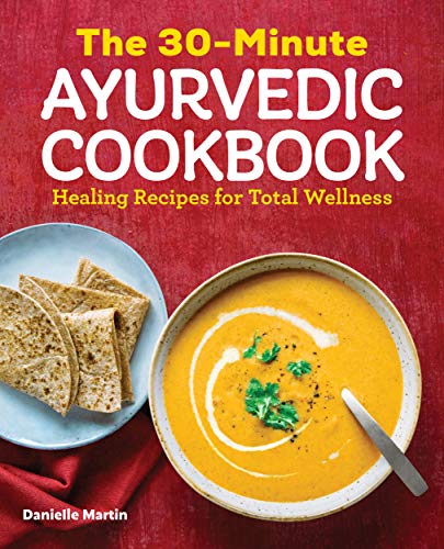 The 30-Minute Ayurvedic Cookbook (Kindle Edition)