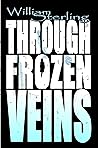 Through Frozen Veins
