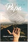 Notes From Papa: Your Daily Devotional Notes From Papa: Your Daily Devotional