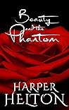 Beauty and the Phantom by Harper Helton