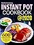Instant Pot Cookbook @2020: 600 Foolproof Recipes For Beginners and Advanced Users (Instant Pot Recipes Cookbook)
